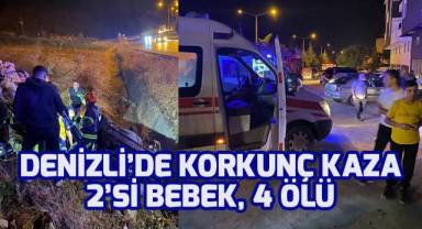 Denizli'nin Serinhisar İlçesinde trafik kazası: 2'si bebek, 4 ölü