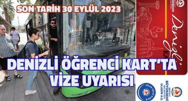 Denizli Öğrenci Kart’ta vize uyarısı