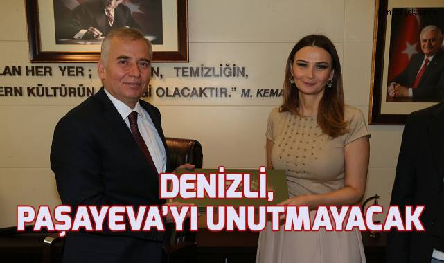 Denizli, Paşayeva’yı unutmayacak