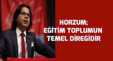 Horzum; Eğitim toplumun temel direğidir