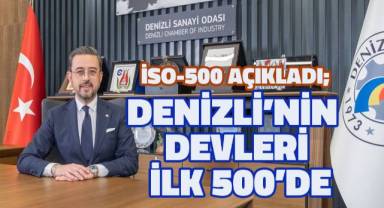 İSO-500 Açıkladı; Denizli'nin 12 dev firması ilk 500'de