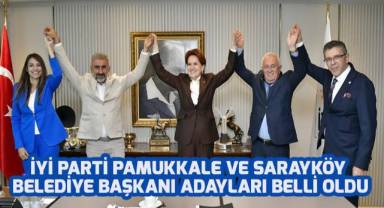 İYİ Parti Pamukkale ve Sarayköy belediye başkanı adayları belli oldu