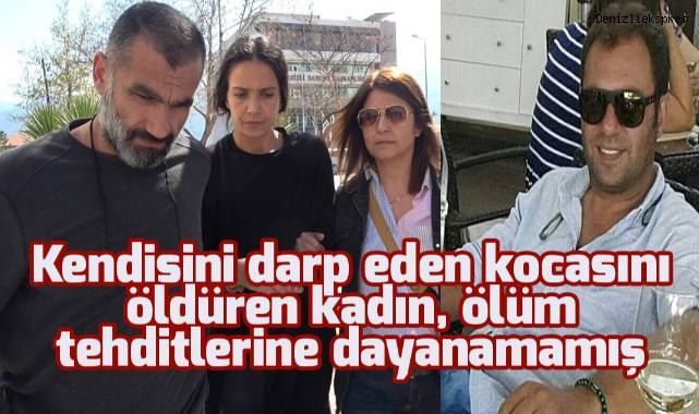 Kendisini darp eden kocasını öldüren kadın, ölüm tehditlerine dayanamamış