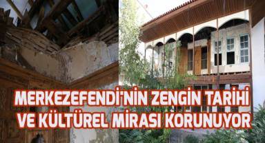 Merkezefendi'nin zengin tarihi ve kültürel mirası korunuyor