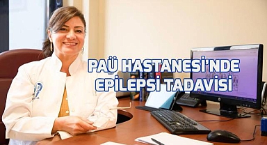 PAÜ Hastanesi'nde epilepsi hastalığına tedavi