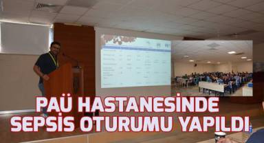 PAÜ Hastanesinde Sepsis oturumu yapıldı