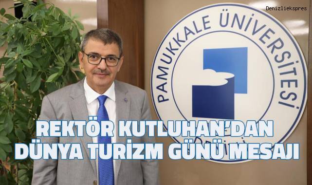 Rektör Kutluhan’dan Dünya Turizm Günü Mesajı