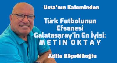 Türk Futbolunun Efsanesi Galatasaray'in En İyisi; M E T İ N O K T A Y