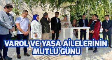 Varol ve Yaşa ailelerinin mutlu günü