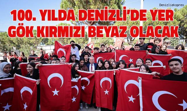 100. yılda Denizli’de yer gök kırmızı beyaz olacak
