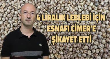 4 liralık leblebi için esnafı CİMER'e şikayet etti