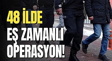 48 ilde düzenlenen eş zamanlı operasyonlarda 50 şüpheli yakalandı