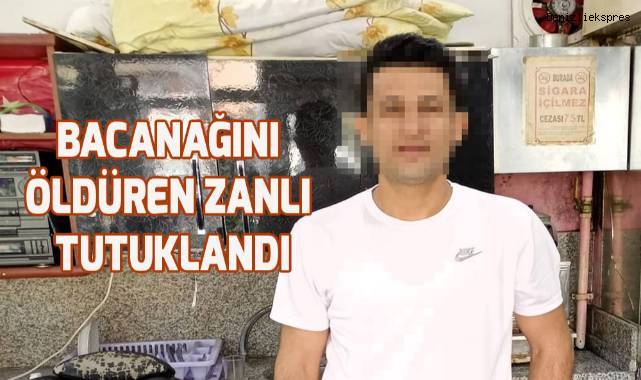 Bacanağını silahla öldüren zanlı tutuklandı