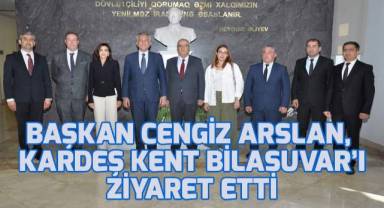 Başkan Cengiz Arslan, kardeş kent Bilasuvar’ı ziyaret etti