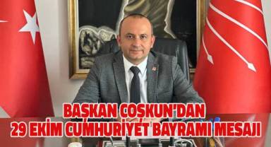 Başkan Coşkun’dan 29 Ekim Cumhuriyet Bayramı mesajı