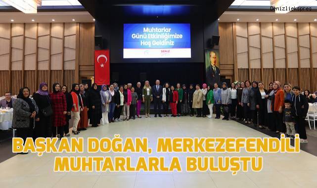 Başkan Doğan, Merkezefendili muhtarlarla buluştu