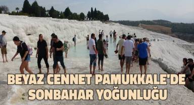 Beyaz cennet Pamukkale'de sonbahar yoğunluğu