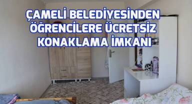 Çameli Belediyesinden öğrencilere ücretsiz konaklama imkanı