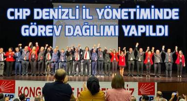 CHP Denizli İl Yönetiminde görev dağılımı yapıldı
