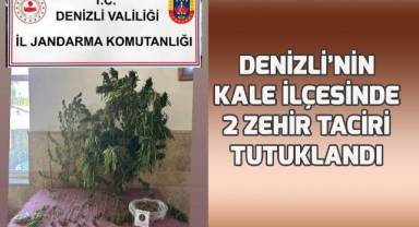 Denizli'nin Kale İlçesinde 2 zehir taciri tutuklandı