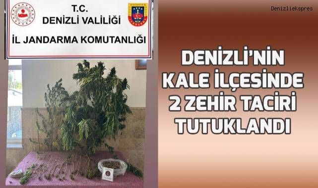 Denizli'nin Kale İlçesinde 2 zehir taciri tutuklandı