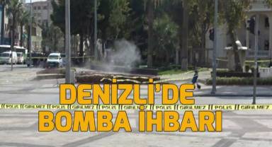 Denizli'de bomba ihbarı