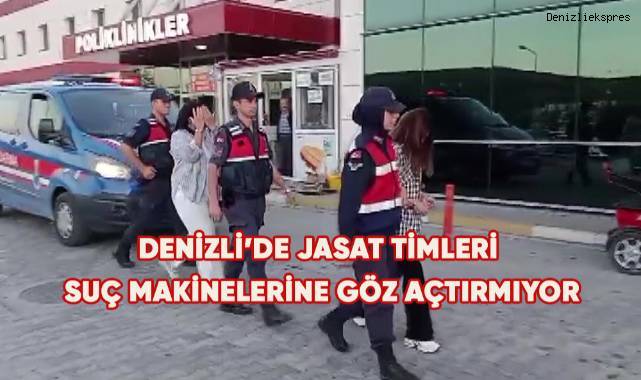 Denizli'de Jasat Timleri suç makinelerine göz açtırmıyor