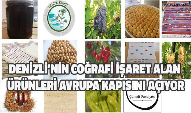 Denizli’nin coğrafi işaret alan ürünleri Avrupa kapısını açıyor