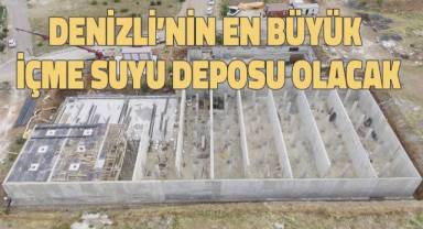 Denizli’nin en büyük içme suyu deposu inşa ediliyor