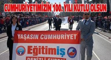 Eğitim-İş Denizli Şube Başkanı Namık Kemal Aydoğan; Cumhuriyetimizin 100'üncü yılı kutlu olsun