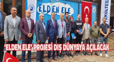 ‘Elden ele’ projesiyle dış dünyaya açılacaklar