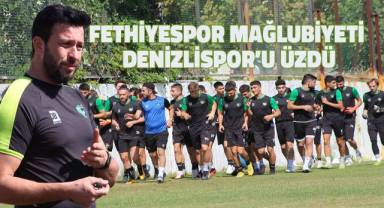 Fethiyespor mağlubiyeti Denizlispor'u üzdü