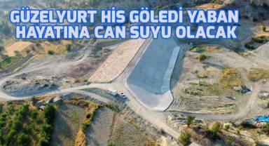 Güzelyurt HİS Göledi yaban hayatına can suyu olacak