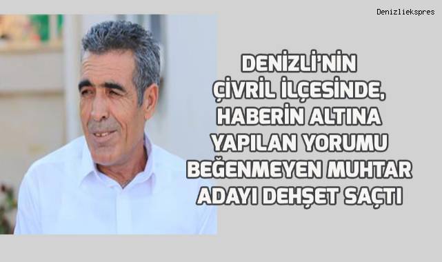 Haberin altına yapılan yorumu beğenmeyen muhtar adayı dehşet saçtı
