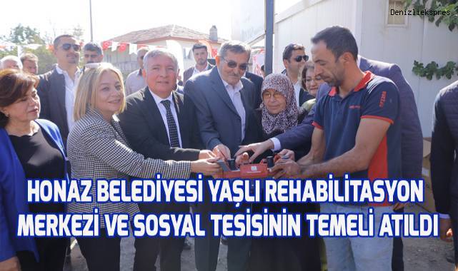 Honaz Belediyesi Yaşlı Rehabilitasyon Merkezi ve Sosyal Tesisinin Temeli Atıldı