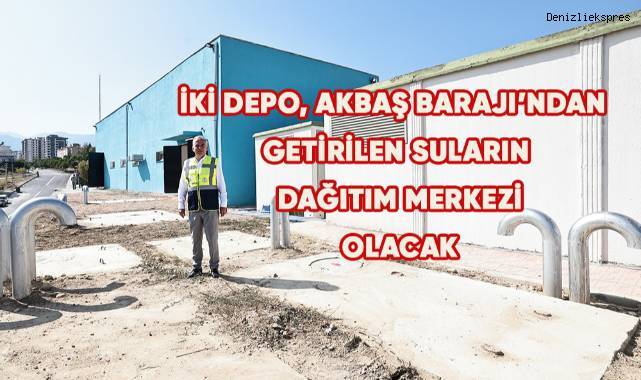 İki depo, Akbaş Barajı’ndan getirilen suların dağıtım merkezi olacak