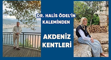 İş insanı, siyasetçi Dr. Halis Ödel'in kaleminden; Akdeniz Kentleri