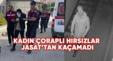 Kadın çoraplı hırsızların kurnazlığı JASAT'ın gözünden kaçmadı