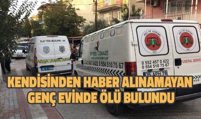 Kendisinden haber alınamayan genç evinde ölü bulundu
