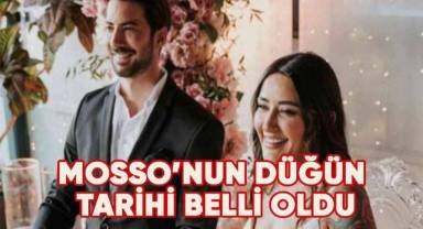 Mosso'nun düğün tarihi belli oldu