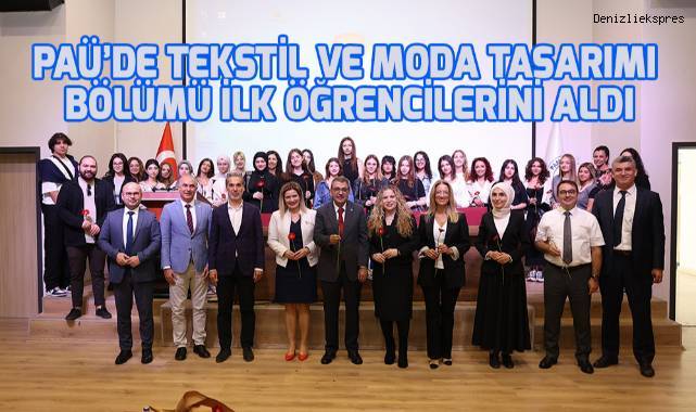 PAÜ'de Tekstil ve Moda Tasarımı Bölümü ilk öğrencilerini aldı