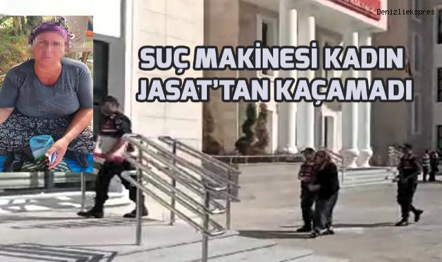 Suç makinesi kadın Jasat'tan kaçamadı