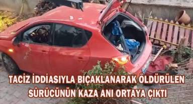 Taciz iddiasıyla bıçaklanarak öldürülen sürücünün kaza anı ortaya çıktı