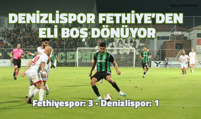 TFF 2. Lig: Fethiyespor: 3 - Denizlispor: 1