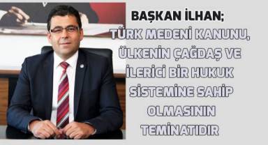Türk Medeni Kanunu; gelecek nesillere daha iyi bir Türkiye bırakmanın tek yoludur