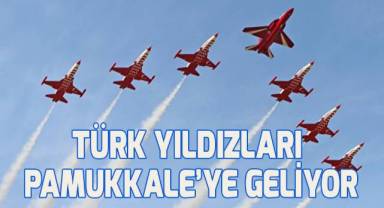 Türk Yıldızları Pamukkale’ye Geliyor