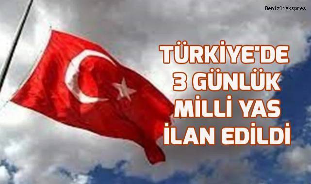 Türkiye'de 3 günlük milli yas ilan edildi