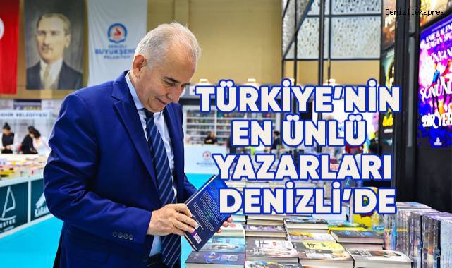 Türkiye’nin en ünlü yazarları Denizli'de buluştu