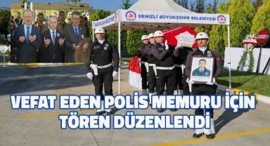 Vefat eden polis memuru için tören düzenlendi