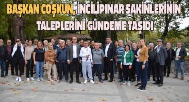 Başkan Coşkun, İncilipınar sakinlerinin taleplerini gündeme taşıdı